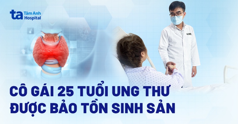 25 tuổi bị ung thư tuyến giáp