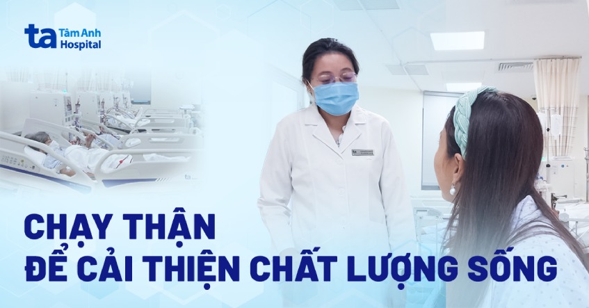 Chạy thận để cải thiện chất lượng sống