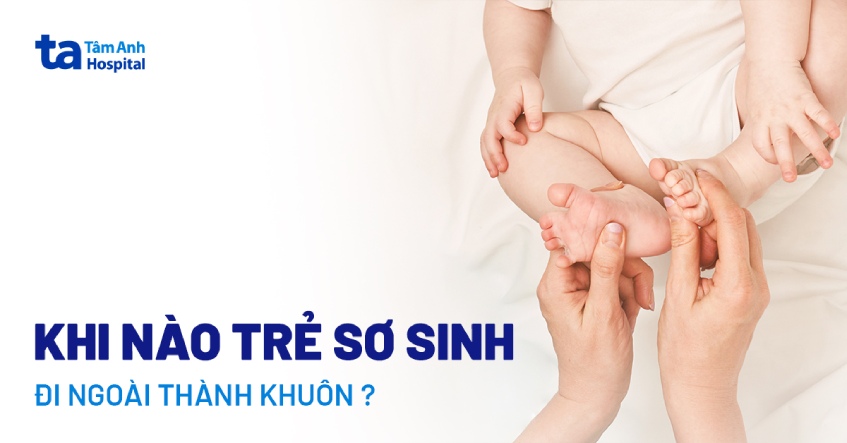 Khi nào trẻ sơ sinh đi ngoài thành khuôn?