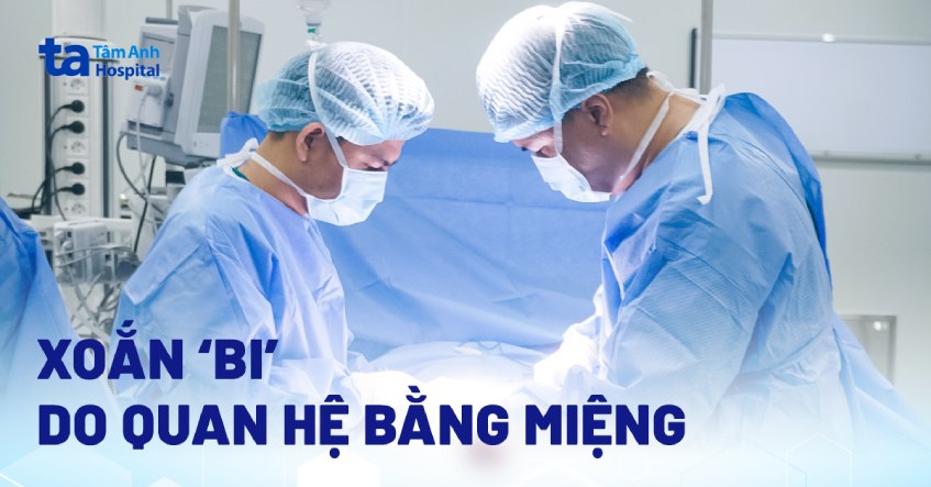 Xoắn “bi” sau quan hệ bằng miệng