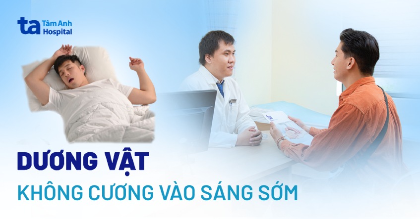 Dương vật không cương vào sáng sớm nguyên nhân do đâu?