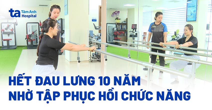 Hết đau lưng 10 năm nhờ tập phục hồi chức năng