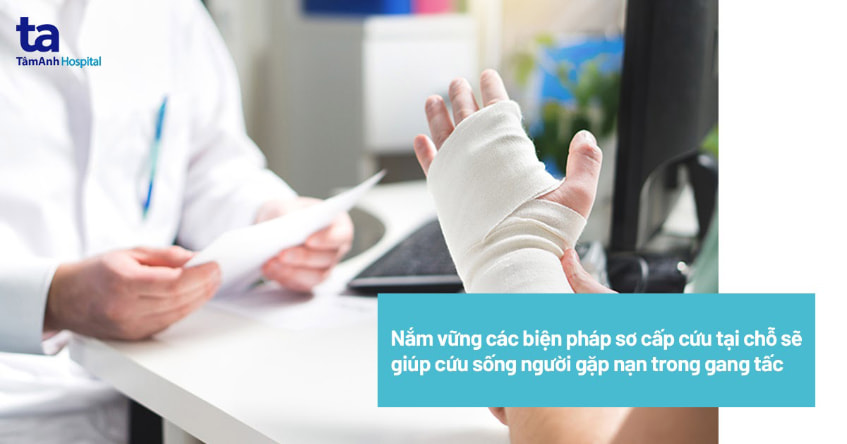 Kỹ năng sơ cấp cứu các tai nạn thường gặp