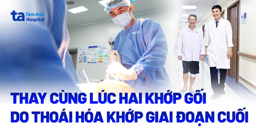 thay cùng lúc 2 khớp gối