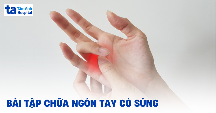 bài tập chữa ngón tay cò súng
