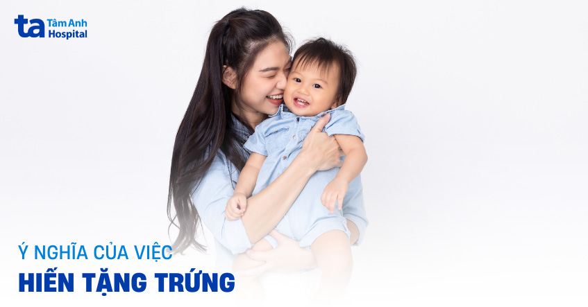 Hiến trứng là gì? Quy trình, thủ tục, điều kiện đăng ký [A-Z]