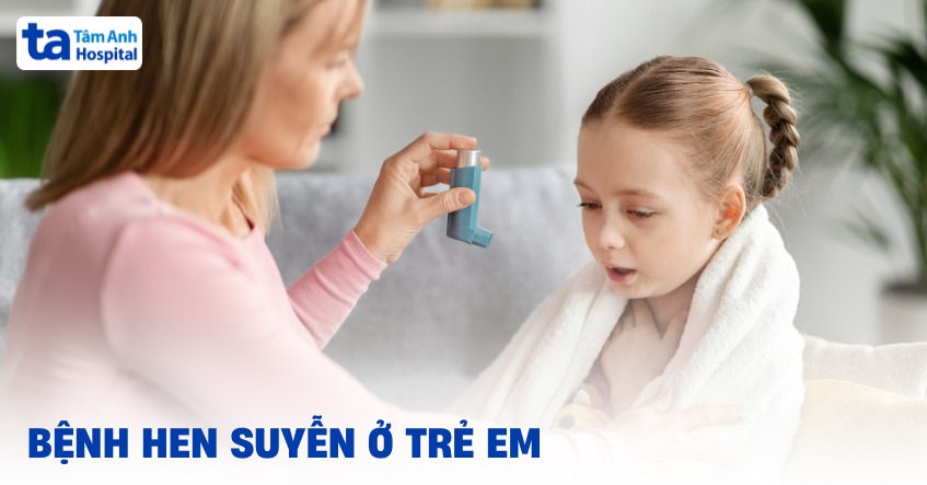 Bệnh hen suyễn ở trẻ em