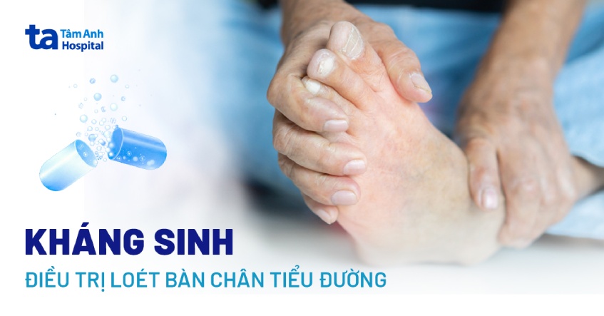 10 loại kháng sinh điều trị loét bàn chân tiểu đường bạn có biết