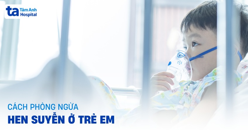 Cách phòng ngừa hen suyễn ở trẻ em