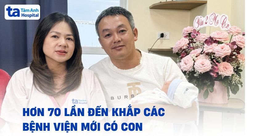 Hơn 70 lần đến khắp các bệnh viện mới có con