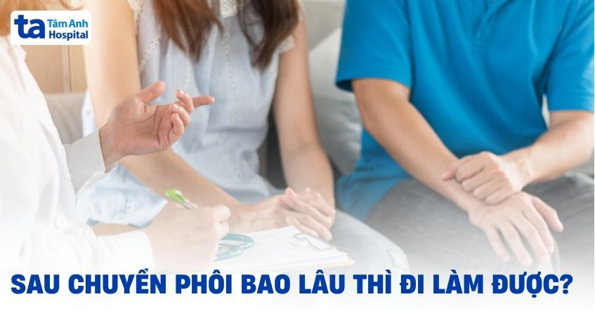 Sau chuyển phôi bao lâu thì đi làm được? Chờ có lâu không?
