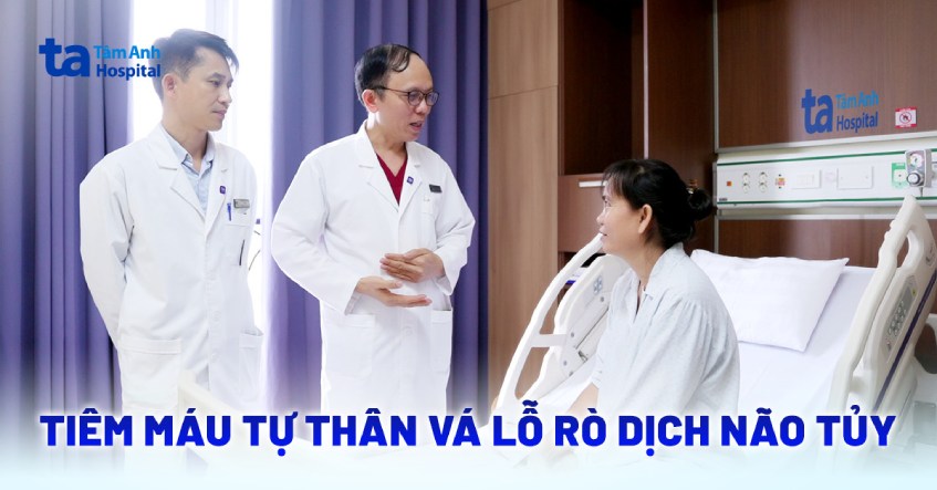 Tiêm máu tự thân vá lỗ rò dịch não tủy