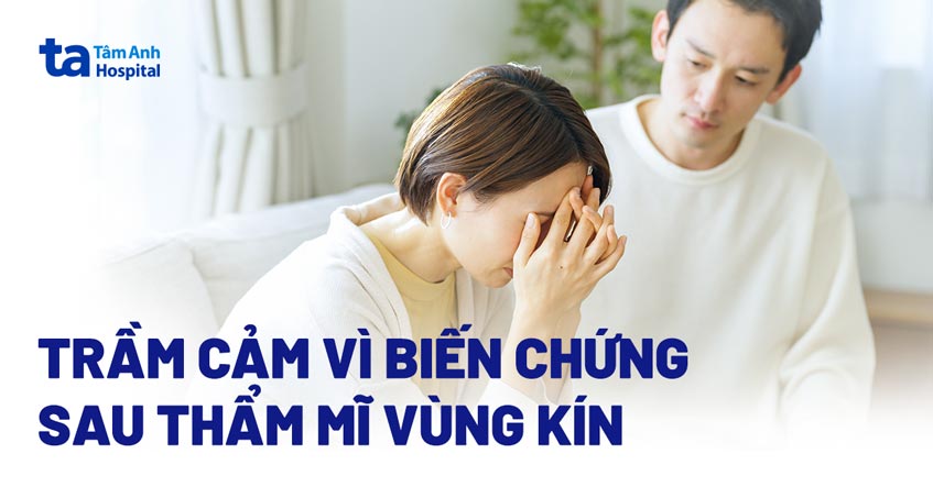 Trầm cảm vì thẩm mỹ vùng kín thất bại
