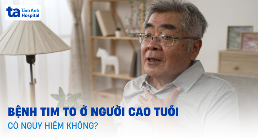 Bệnh tim to ở người cao tuổi