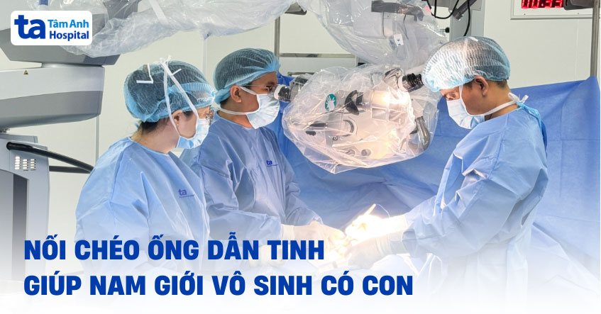 Nối chéo ống dẫn tinh giúp thanh niên trẻ có con