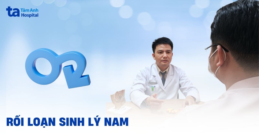 Rối loạn sinh lý nam: Nguyên nhân, dấu hiệu, chẩn đoán, phòng ngừa