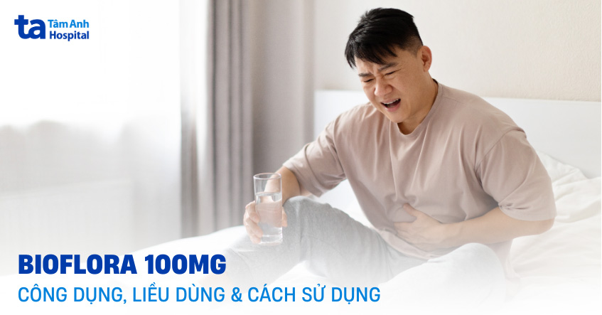 Thuốc Bioflora 100mg: Công dụng, liều dùng, giá bao nhiêu