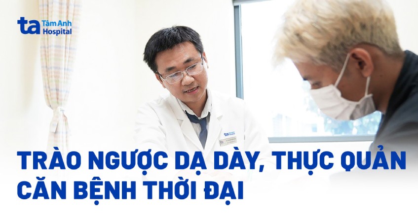 trào ngược dạ dày bệnh thời đại