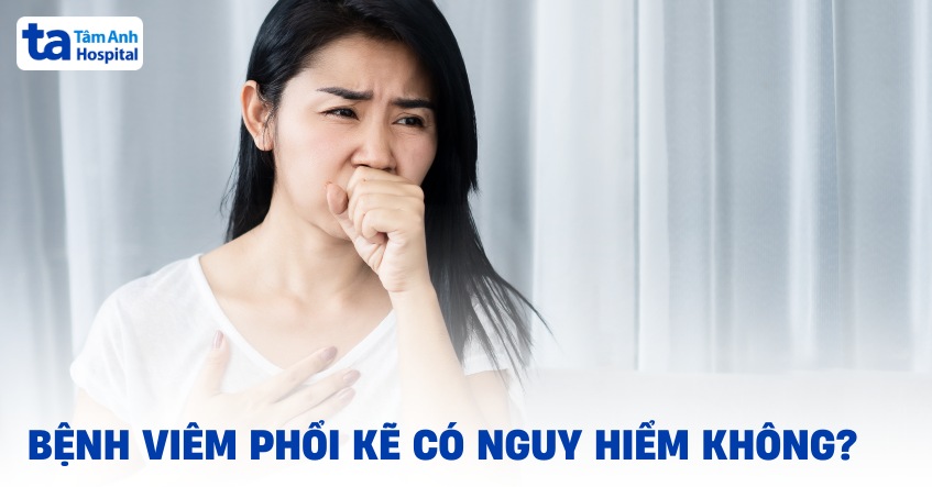 Bệnh viêm phổi kẽ có nguy hiểm không? Ảnh hưởng như thế nào?