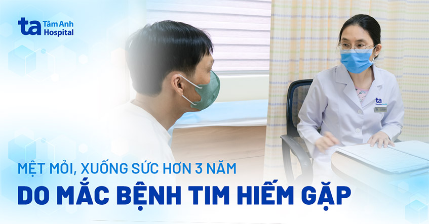 Mệt mỏi nhiều năm do mắc bệnh cơ tim ít gặp