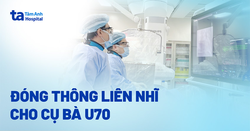 Phát hiện bệnh tim bẩm sinh ở tuổi U70