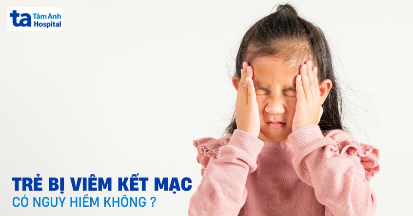 Trẻ bị viêm kết mạc có nguy hiểm không? Những biến chứng thường gặp