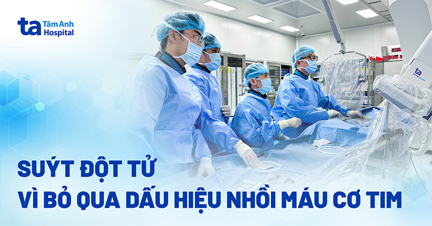 Bỏ qua dấu hiệu nhồi máu cơ tim, cụ ông suýt đột tử