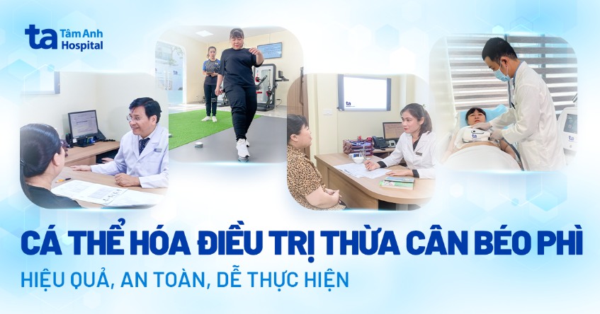 Cá thể hóa điều trị thừa cân béo phì: Hiệu quả, an toàn, dễ thực hiện