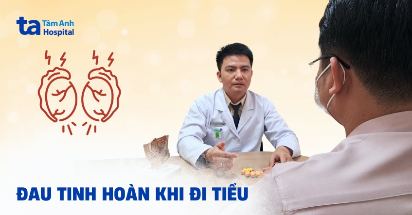 Đau tinh hoàn khi đi tiểu nguyên nhân do đâu? Có nguy hiểm không?