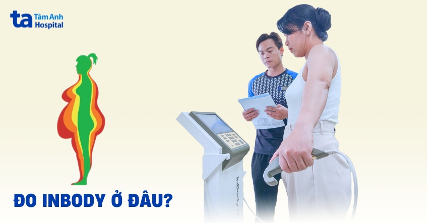 Dịch vụ đo InBody ở đâu tốt tại TP.HCM? Tiêu chí chọn địa chỉ phù hợp