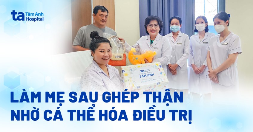 Làm mẹ sau ghép thận nhờ cá thể hóa điều trị