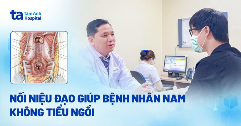 Nối niệu đạo giúp bệnh nhân nam không tiểu ngồi