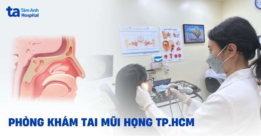2 phòng khám tai mũi họng TPHCM hiện đại, uy tín và chất lượng