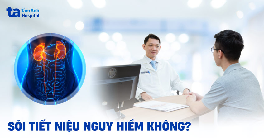 Bị sỏi tiết niệu có nguy hiểm không? 7 tác hại không ngờ