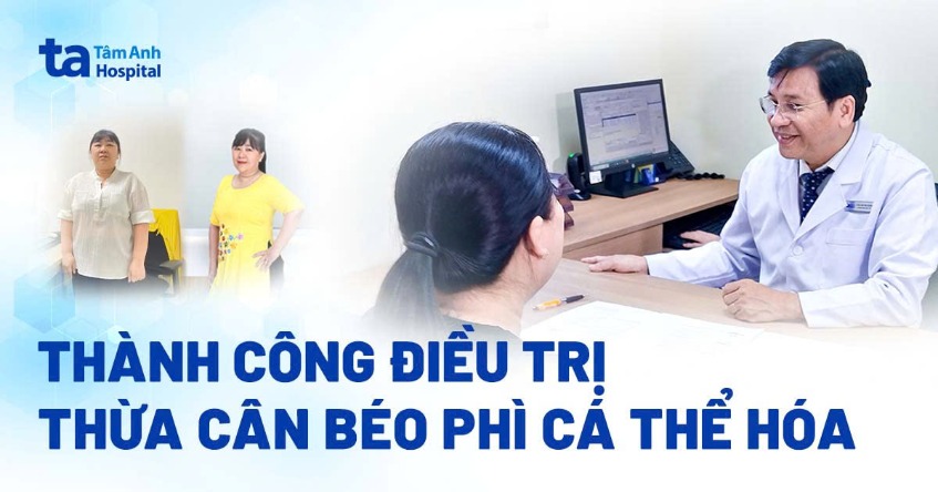 Thành công điều trị thừa cân béo phì cá thể hóa