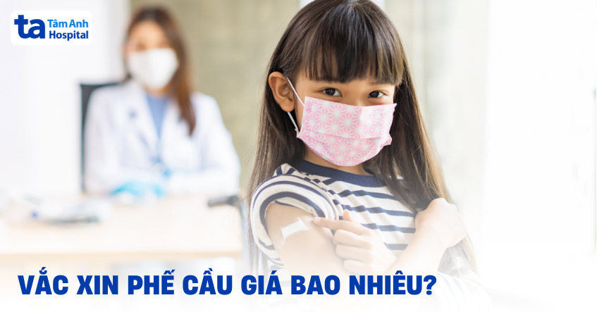 Vắc xin phế cầu 13 giá bao nhiêu? Chi phí tiêm prevenar 13