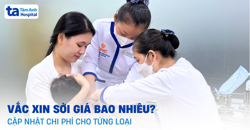 Vắc xin sởi giá bao nhiêu tiền? Cập nhật chi phí cho từng loại