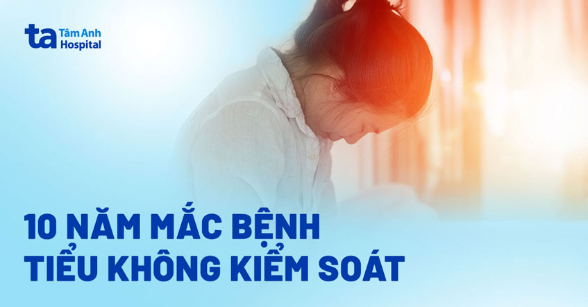 10 năm mắc bệnh lý sàn chậu