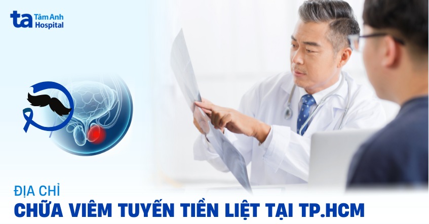 3 địa chỉ chữa viêm tuyến tiền liệt tại TPHCM tốt và chất lượng