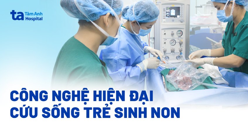 Công nghệ hiện đại cứu sống trẻ sinh non