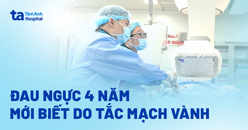 Đau ngực 4 năm mới phát hiện bệnh mạch vành