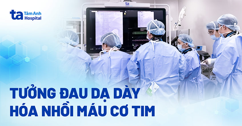 Nhồi máu cơ tim tưởng đau dạ dày