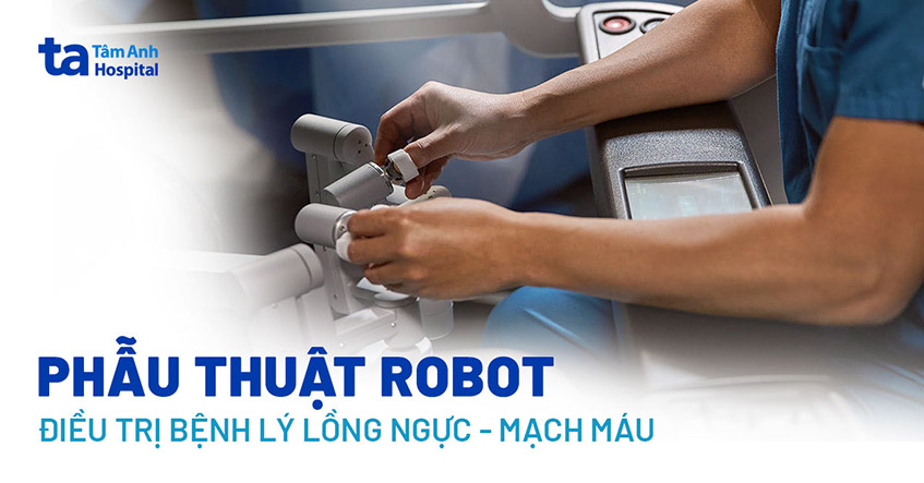 Phẫu thuật robot - bước tiến mới trong điều trị bệnh lý lồng ngực