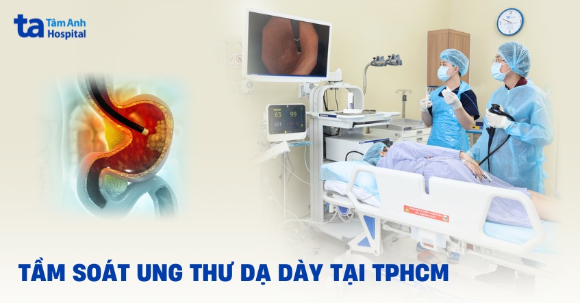 2 địa chỉ tầm soát ung thư dạ dày tại TPHCM tốt nhất hiện nay