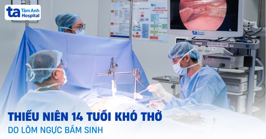 Thiếu niên 14 tuổi khó thở do lõm ngực bẩm sinh