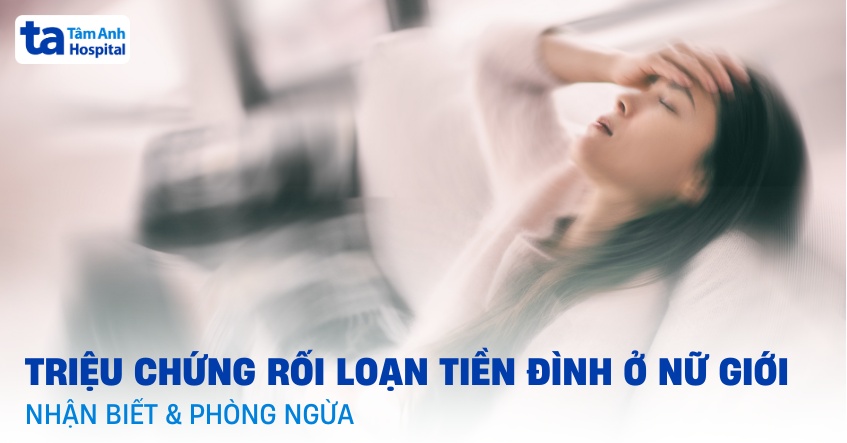 Nhận biết triệu chứng rối loạn tiền đình ở nữ giới