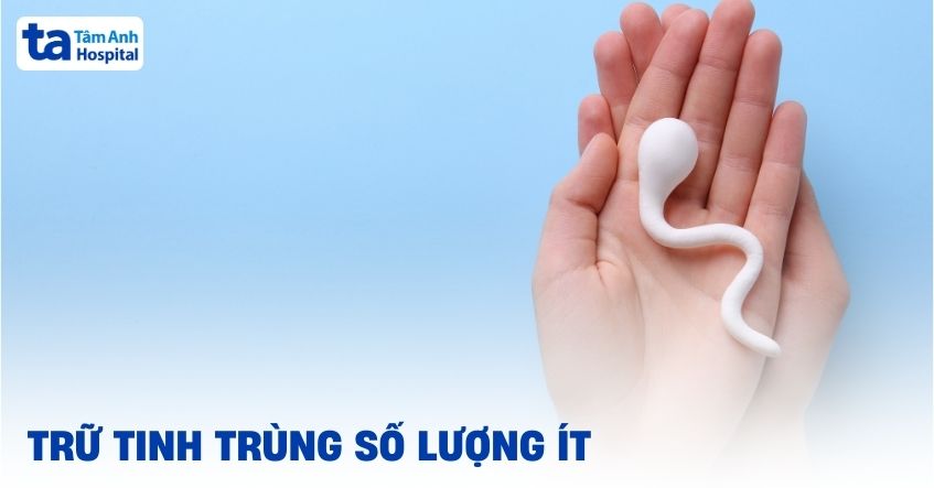 Trữ tinh trùng số lượng ít
