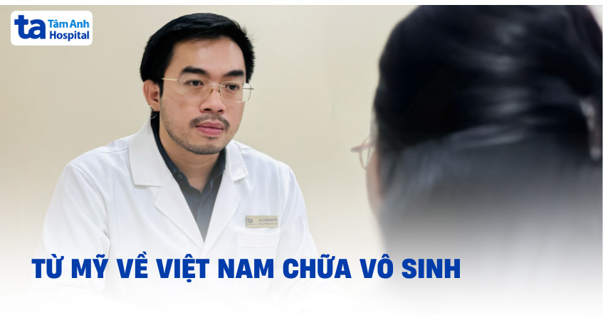 Từ Mỹ về Việt Nam chữa vô sinh thành công ở tuổi 51