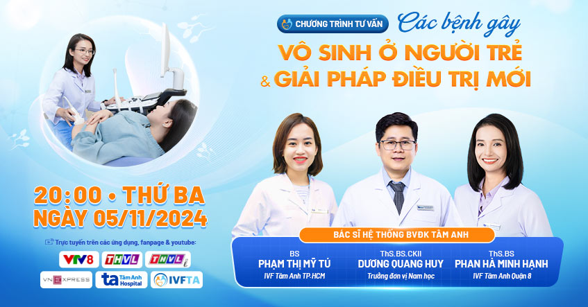 TVTT: Các bệnh gây vô sinh hiếm muộn ở người trẻ tuổi & Giải pháp điều trị mới