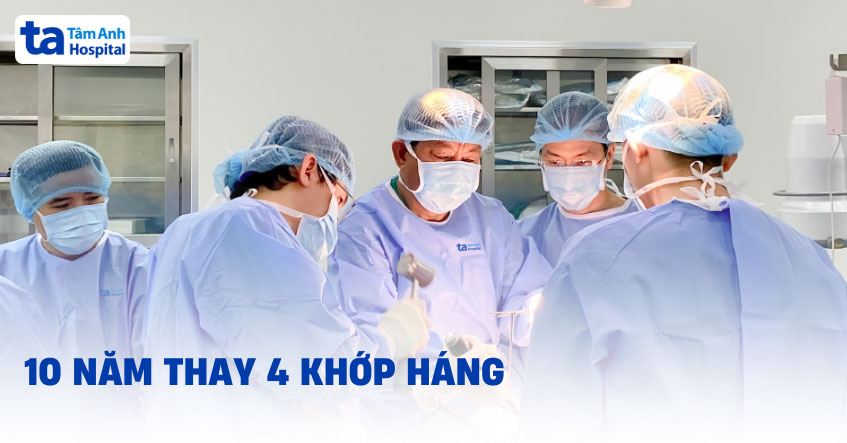 10 năm thay 4 khớp háng